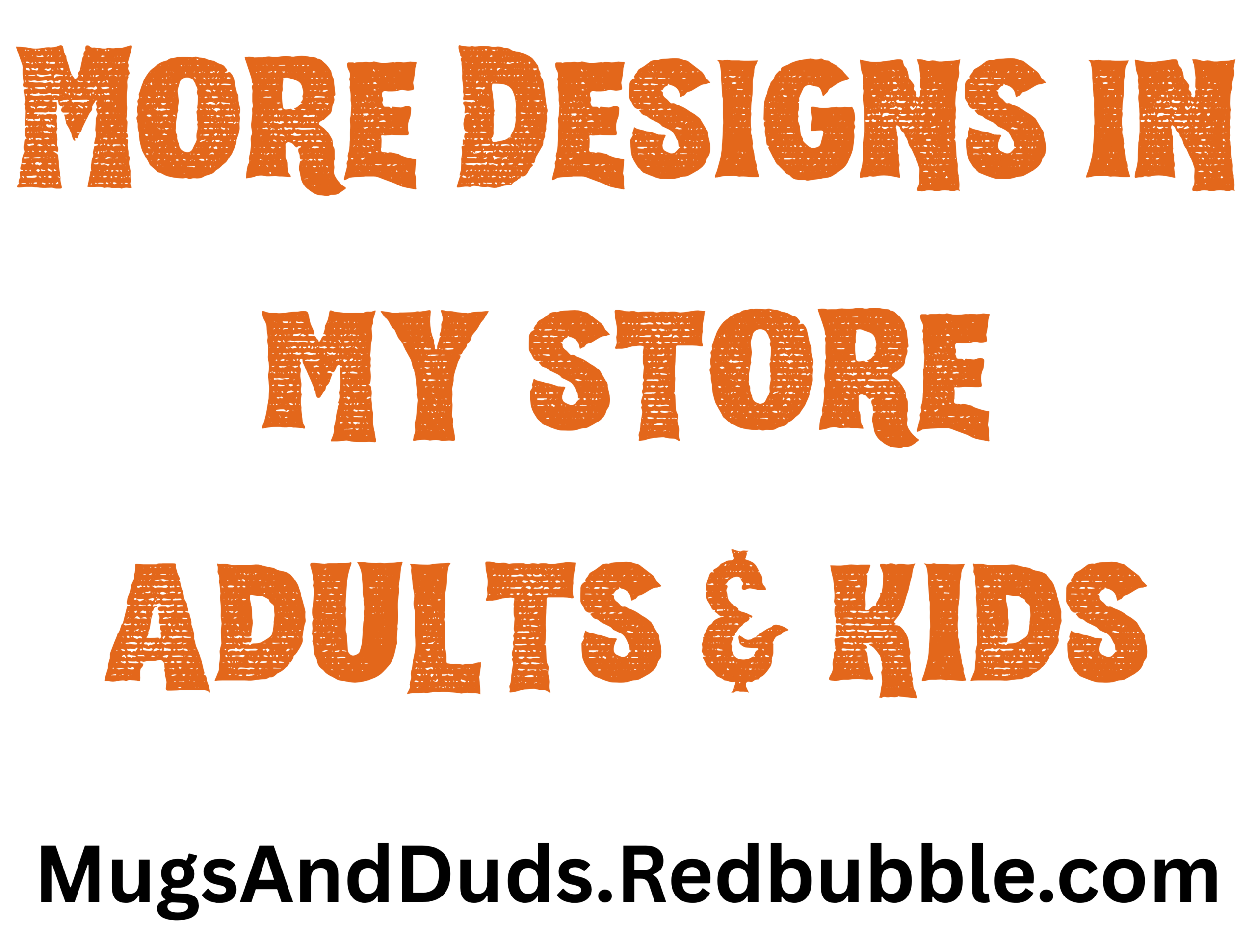 MORE DESIGNS IN MY STORE - HDR - MUGS & DUDS
